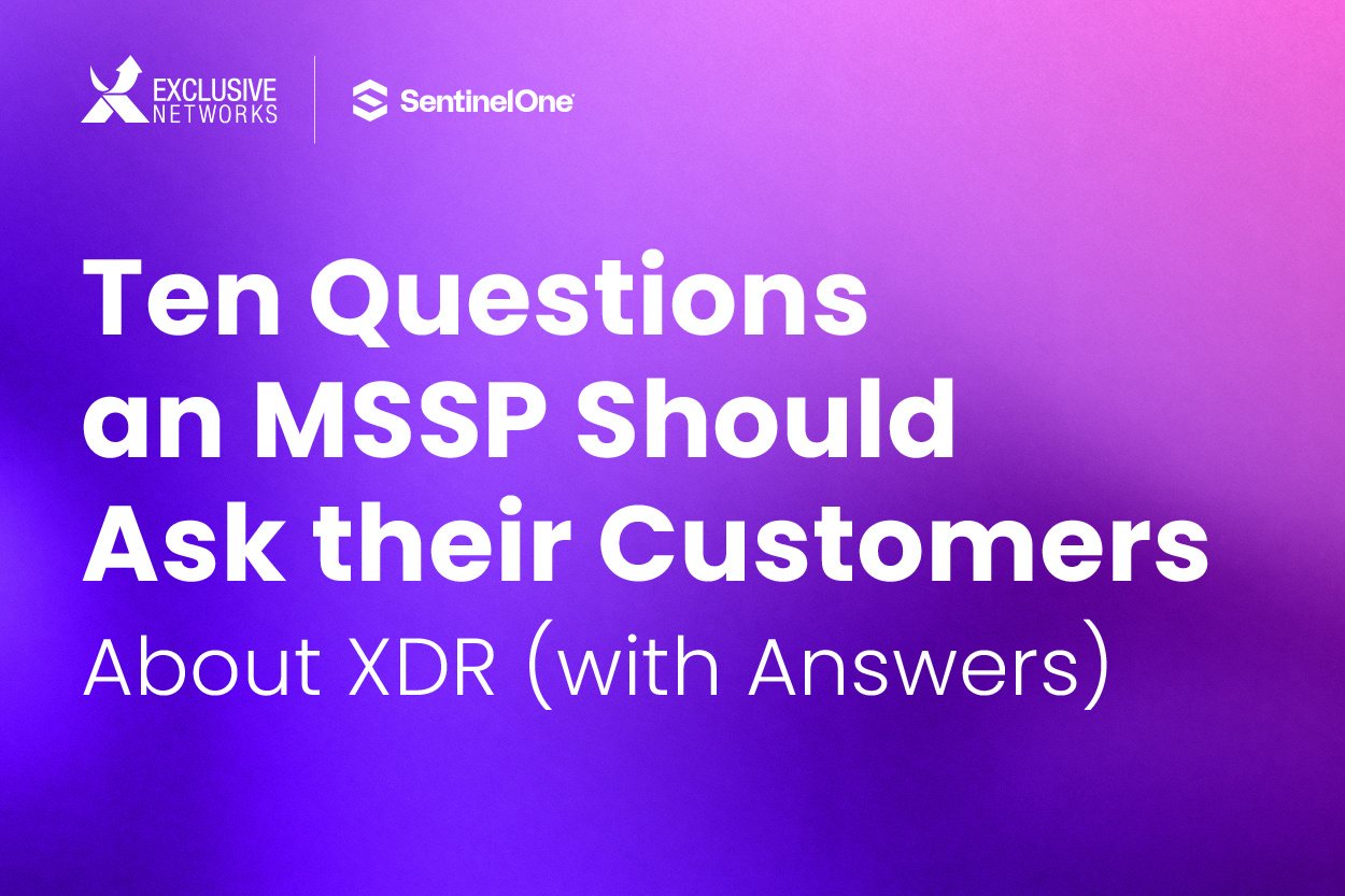 Exclusive Networks_Sentinel One MSSP_10 questions