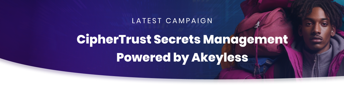 EXN_Thales_CipherTrust_Akeyless_Header