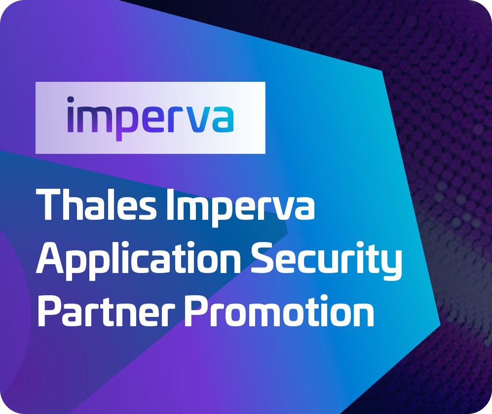 Thales-Imperva-AppSec-Partner-Promo-Sept2025-Mar2026-(1)-1 1